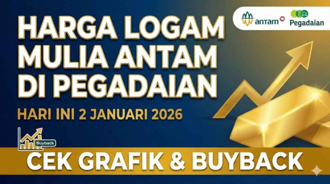 Harga Emas Antam Hari Ini 2 Januari Naik